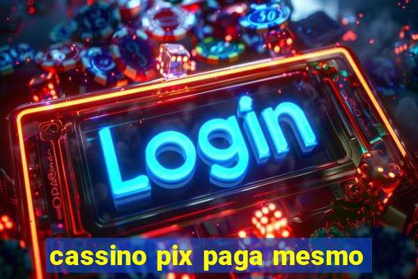 cassino pix paga mesmo